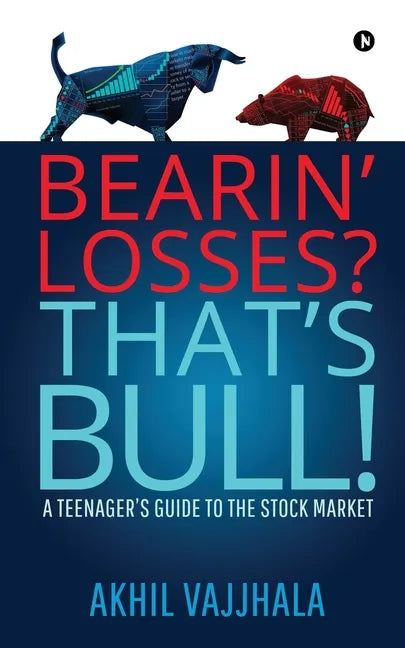 Bearin' Losses? That's Bull!: A Teenager's Guide to the Stock Market - Paperback