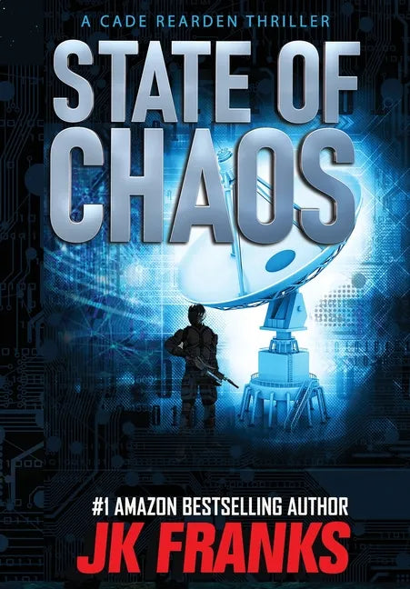 State of Chaos: a Cade Rearden Thriller - Hardcover