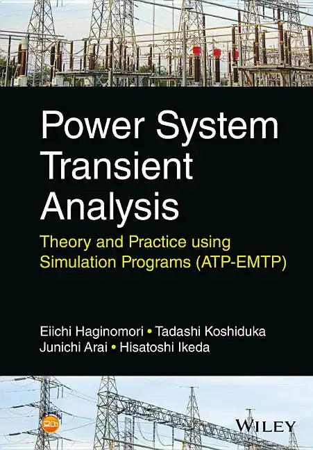 Power System Transient Analysis: Theory and Practice Using Simulation Programs (Atp-Emtp) - Hardcover