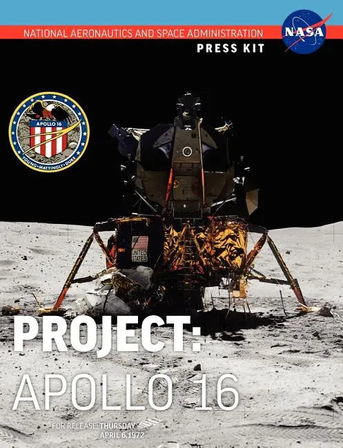 Apollo 16: The Official NASA Press Kit - Paperback