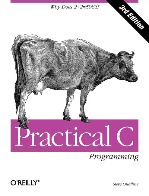 Practical C Programming: Why Does 2+2 = 5986? - Paperback