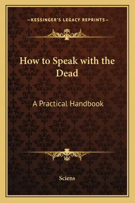How to Speak with the Dead: A Practical Handbook - Paperback