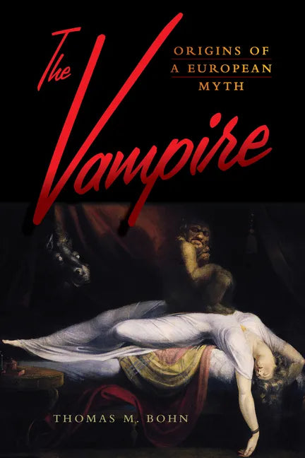 The Vampire: Origins of a European Myth - Paperback