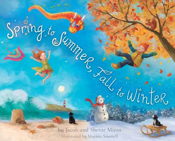 Spring to Summer, Fall to Winter - Hardcover