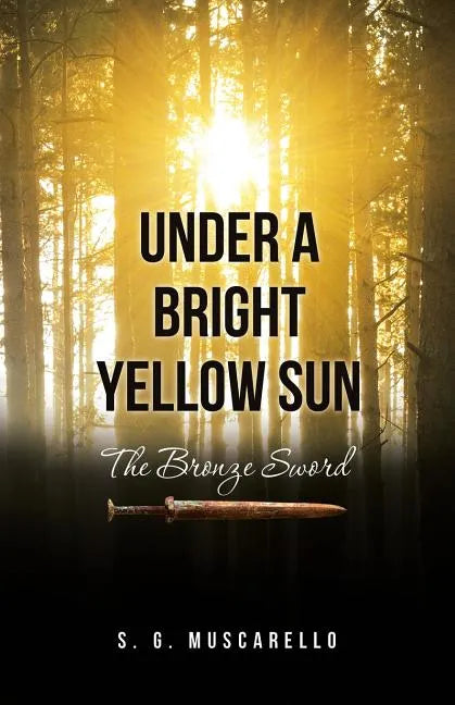 Under a Bright Yellow Sun: The Bronze Sword - Paperback