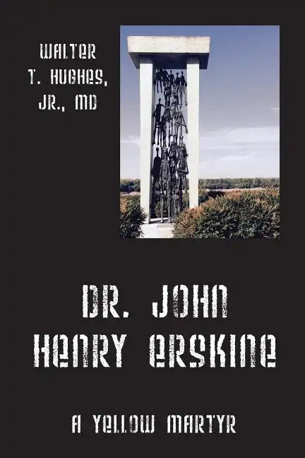 Dr. John Henry Erskine: A Yellow Martyr - Paperback