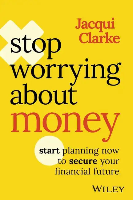 Stop Worrying about Money: Start Planning Now to Secure Your Financial Future - Paperback