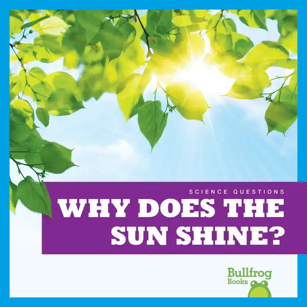 Why Does the Sun Shine? - Library Binding