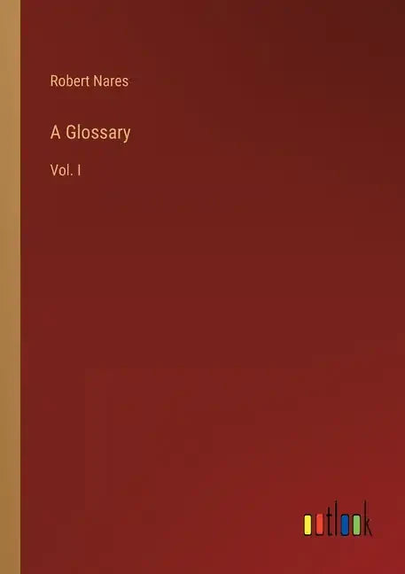 A Glossary: Vol. I - Paperback