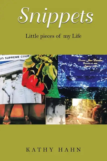 Snippets: Little Pieces of My Life - Paperback