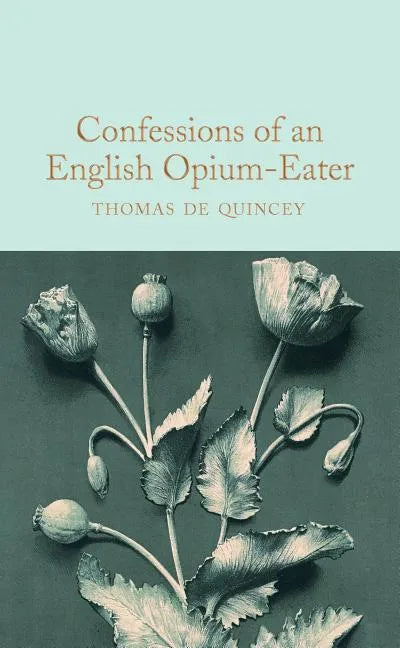 Confessions of an English Opium-Eater - Hardcover