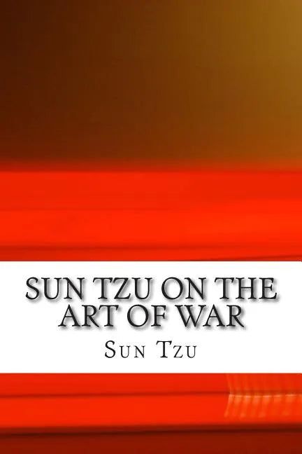 Sun Tzu on The Art of War: The Oldest Military Treatise in the World - Paperback