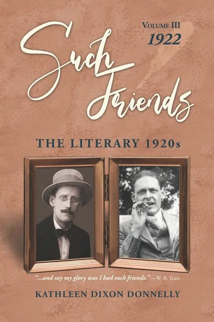 "Such Friends": The Literary 1920s, Vol. III-1922 - Paperback