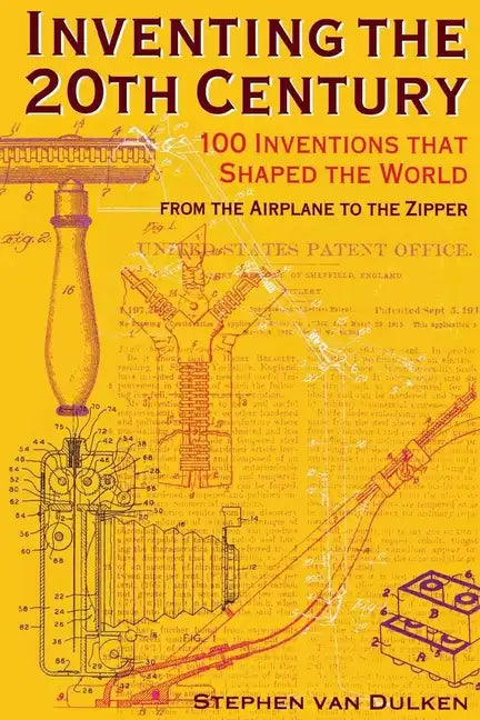 Inventing the 20th Century: 100 Inventions That Shaped the World from the Airplane to the Zipper - Paperback