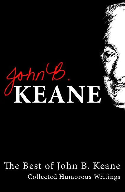 The Best Of John B Keane: Collected Humorous Writings - Paperback