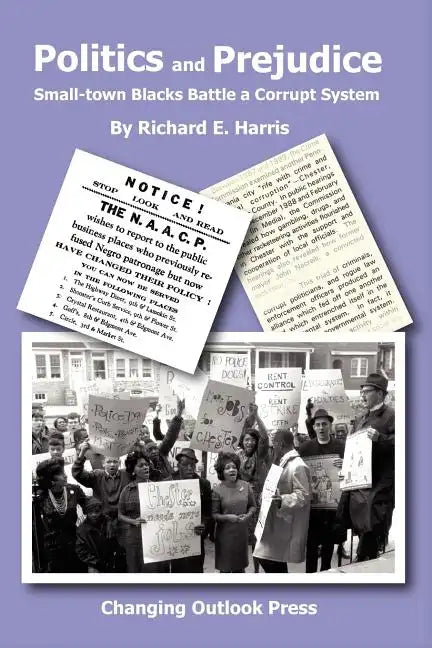 Politics and Prejudice: Small-Town Blacks Battle a Corrupt System - Paperback
