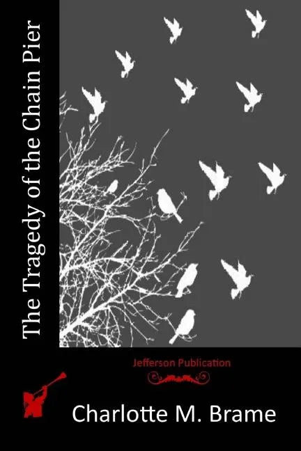 The Tragedy of the Chain Pier - Paperback