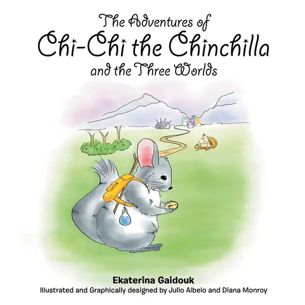 The Adventures of Chi-Chi the Chinchilla and the Three Worlds - Paperback