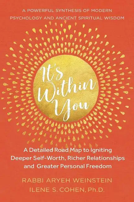 It's Within You: A Detailed Road Map to Igniting, Deeper Self-Worth, Richer Relationships, and Greater Personal Freedom - Paperback