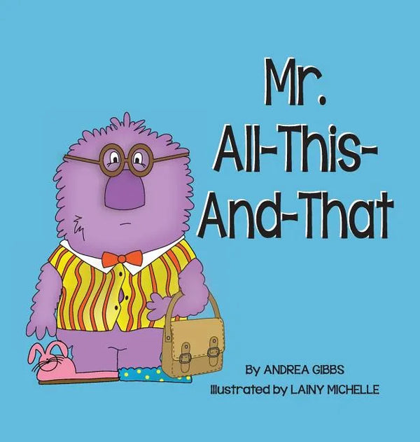 Mr. All-This-And-That - Hardcover