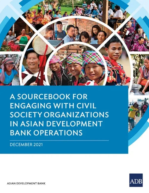 A Sourcebook for Engaging with Civil Society Organizations in Asian Development Bank Operations - Paperback