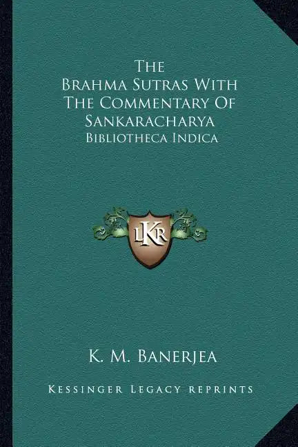 The Brahma Sutras with the Commentary of Sankaracharya: Bibliotheca Indica - Paperback