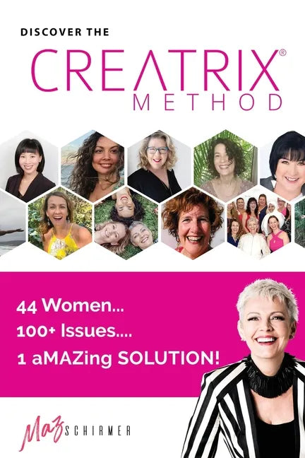 Discover the Creatrix Method: 44 Women, 100+ Issues... 1 aMAZing Solution! - Paperback