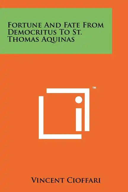 Fortune And Fate From Democritus To St. Thomas Aquinas - Paperback