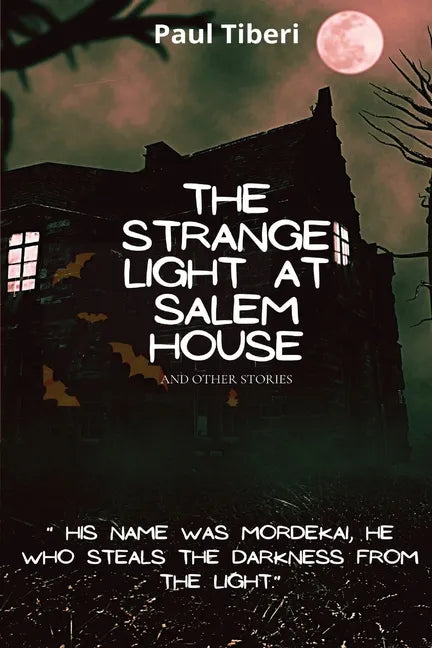 The Strange Light at Salem House and other stories - Paperback