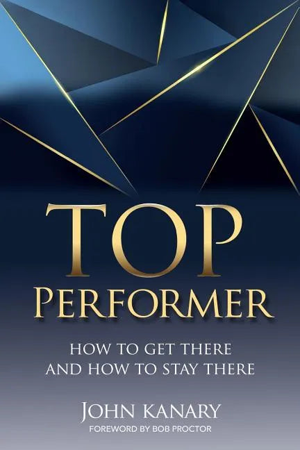 Top Performer: How to Get There and How to Stay There - Paperback