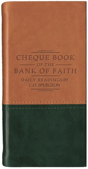 Chequebook of the Bank of Faith - Tan/Green: Daily Readings by C. H. Spurgeon - Imitation Leather