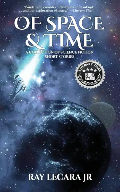 Of Space & Time: A Collection of Science Fiction Short Stories - Paperback