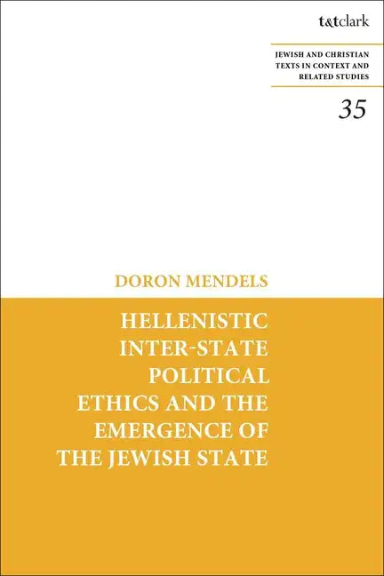 Hellenistic Inter-State Political Ethics and the Emergence of the Jewish State - Paperback