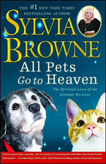 All Pets Go to Heaven: The Spiritual Lives of the Animals We Love - Paperback