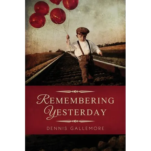 Remembering Yesterday: A Collection of Christian Short Stories - Paperback
