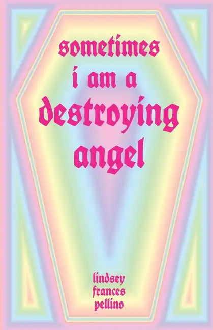 Sometimes I am a Destroying Angel - Paperback