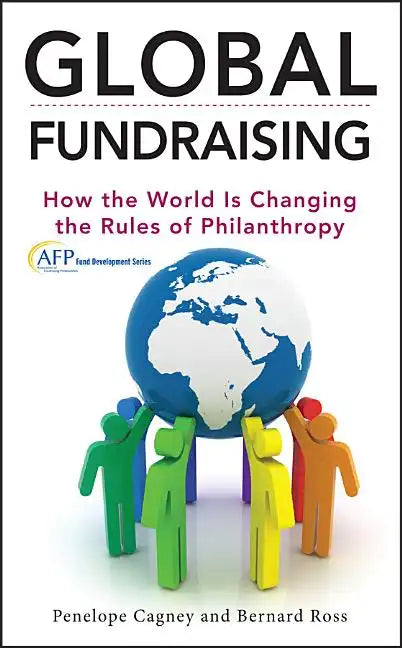 Global Fundraising: How the World Is Changing the Rules of Philanthropy - Hardcover