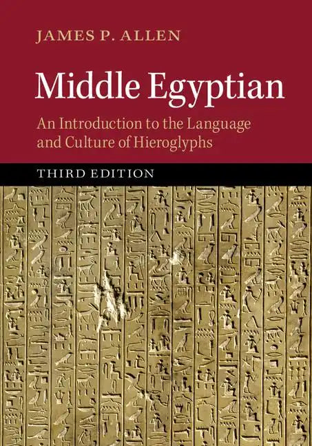 Middle Egyptian: An Introduction to the Language and Culture of Hieroglyphs - Paperback