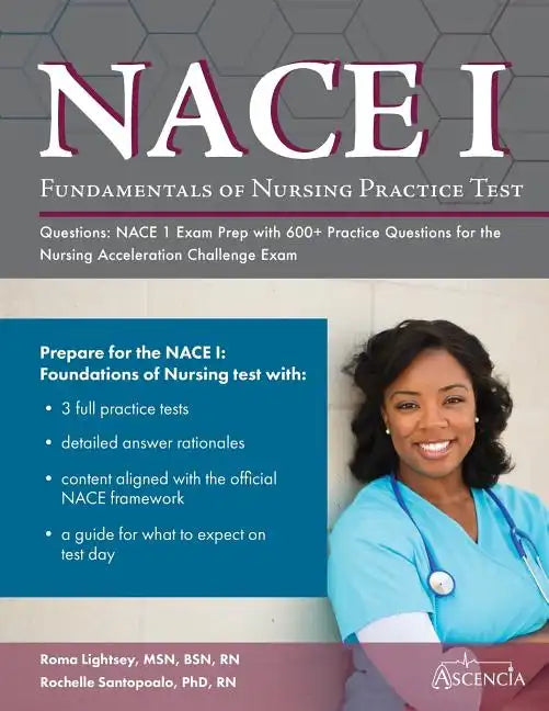 Fundamentals of Nursing Practice Test Questions: NACE 1 Exam Prep with 600+ Practice Questions for the Nursing Acceleration Challenge Exam - Paperback