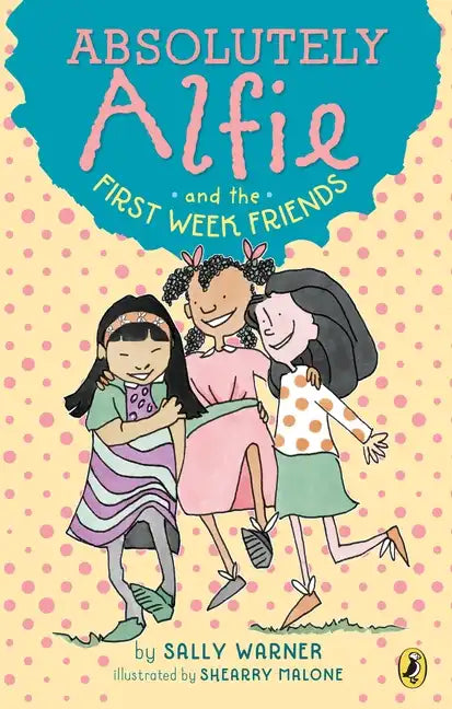 Absolutely Alfie and the First Week Friends - Paperback