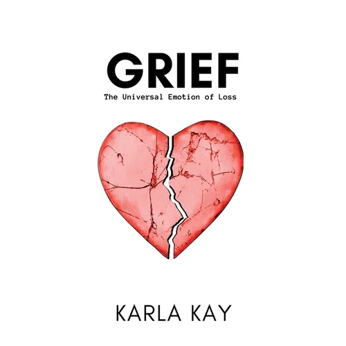 Grief: The Universal Emotion of Loss - Paperback