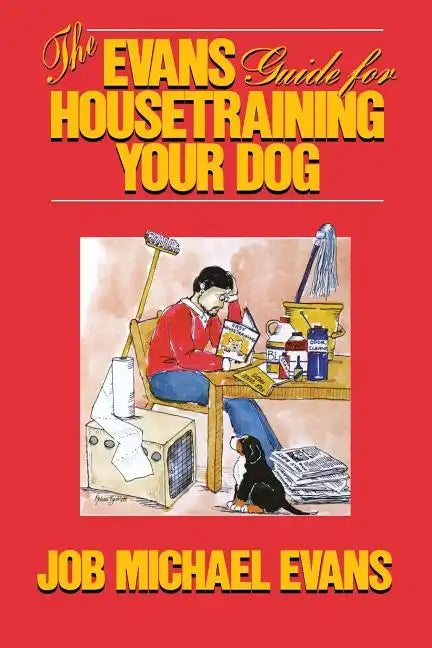 The Evans Guide for Housetraining Your Dog - Hardcover