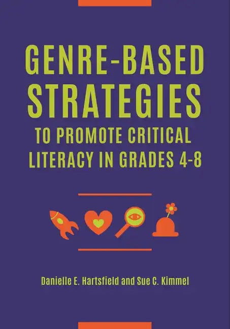 Genre-Based Strategies to Promote Critical Literacy in Grades 4â "8 - Paperback