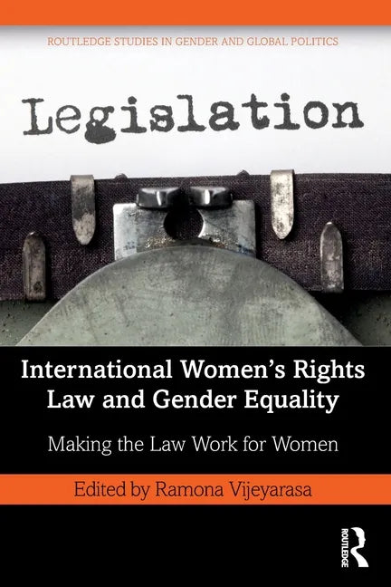 International Women's Rights Law and Gender Equality: Making the Law Work for Women - Paperback