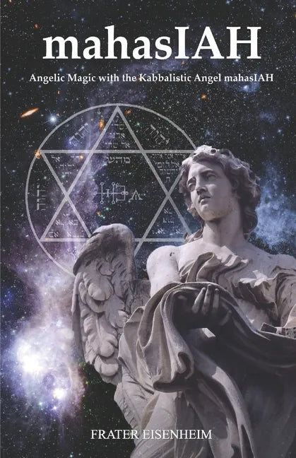 mahasIAH: Angelic Magic with the Kabbalistic Angel mahasIAH - Paperback