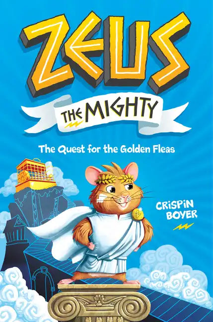 Zeus the Mighty: The Quest for the Golden Fleas (Book 1) - Hardcover