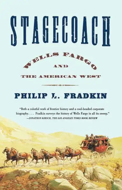 Stagecoach: Wells Fargo and the American West - Paperback