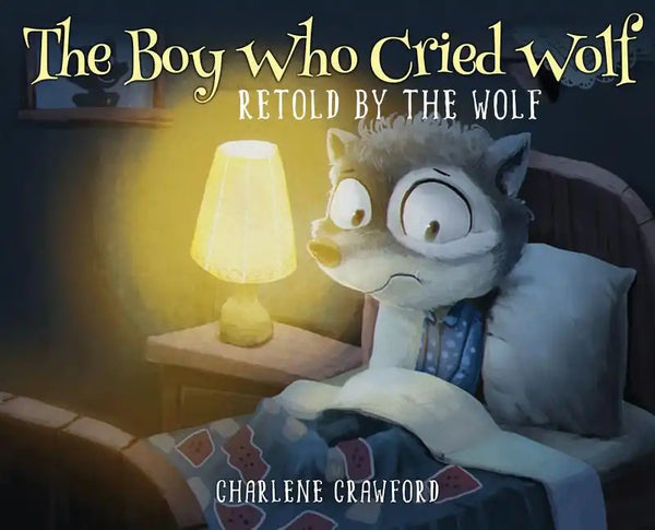 The Boy Who Cried Wolf Retold by the Wolf - Hardcover