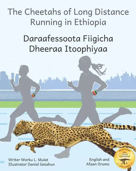 The Cheetahs of Long Distance Running: Legendary Ethiopian Athletes in Afaan Oromo and English - Paperback