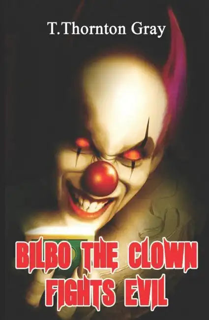 Bilbo the Clown Fights Evil - Paperback